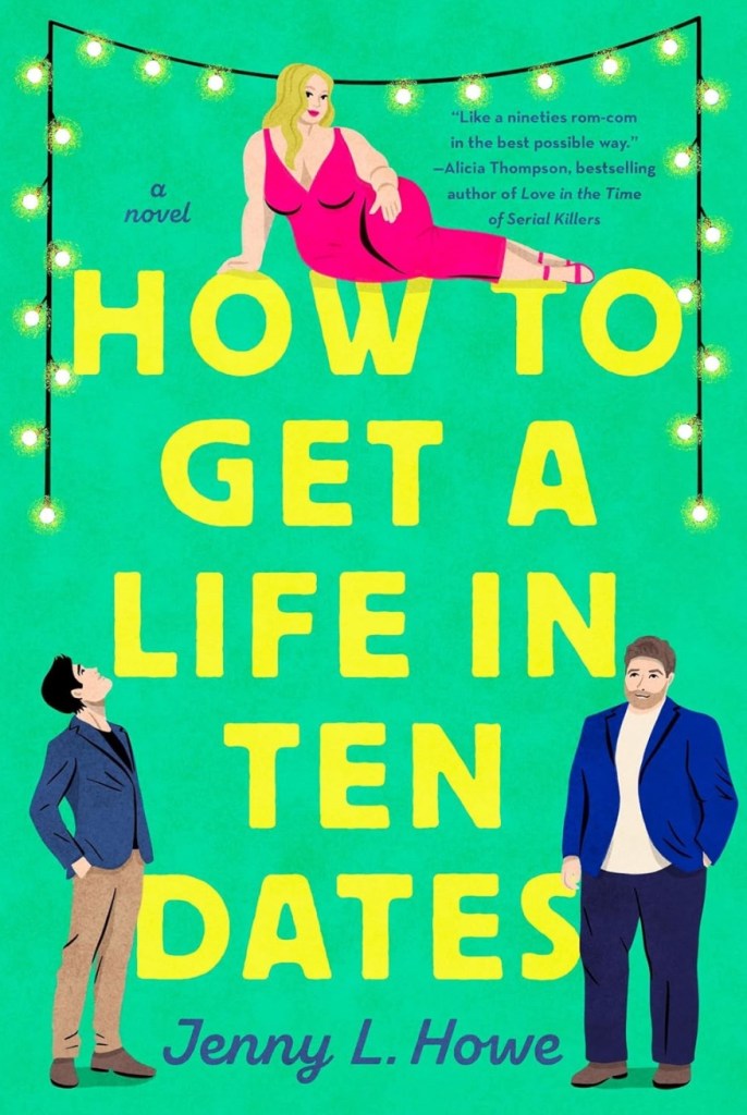 Cover of How to Get a Life in Ten Dates by Jenny L. Howe
