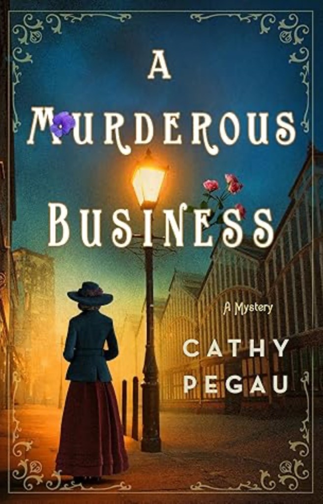 Cover of historical mystery, A Murderous Business by Cathy Pegau.