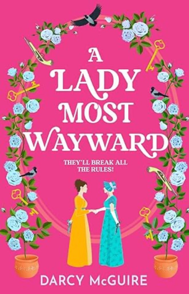 Cover of A Lady Most Wayward by Darcy McGuire